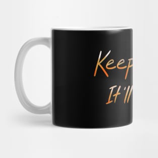 Keep Boilin’, It’ll Soup. Mug